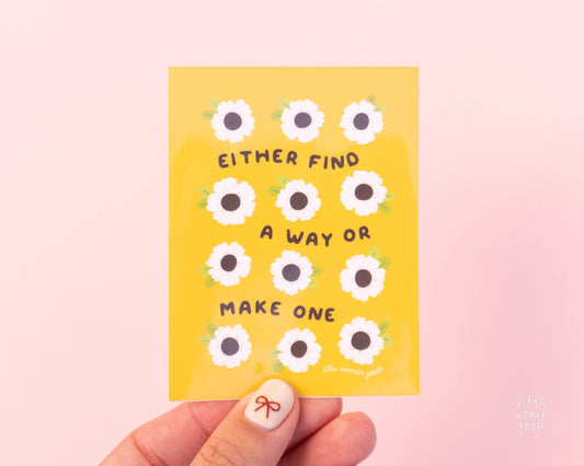 Either Find a Way or Make One sticker