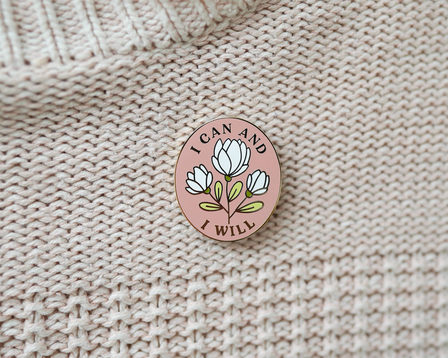 I Can and I Will Enamel Pin