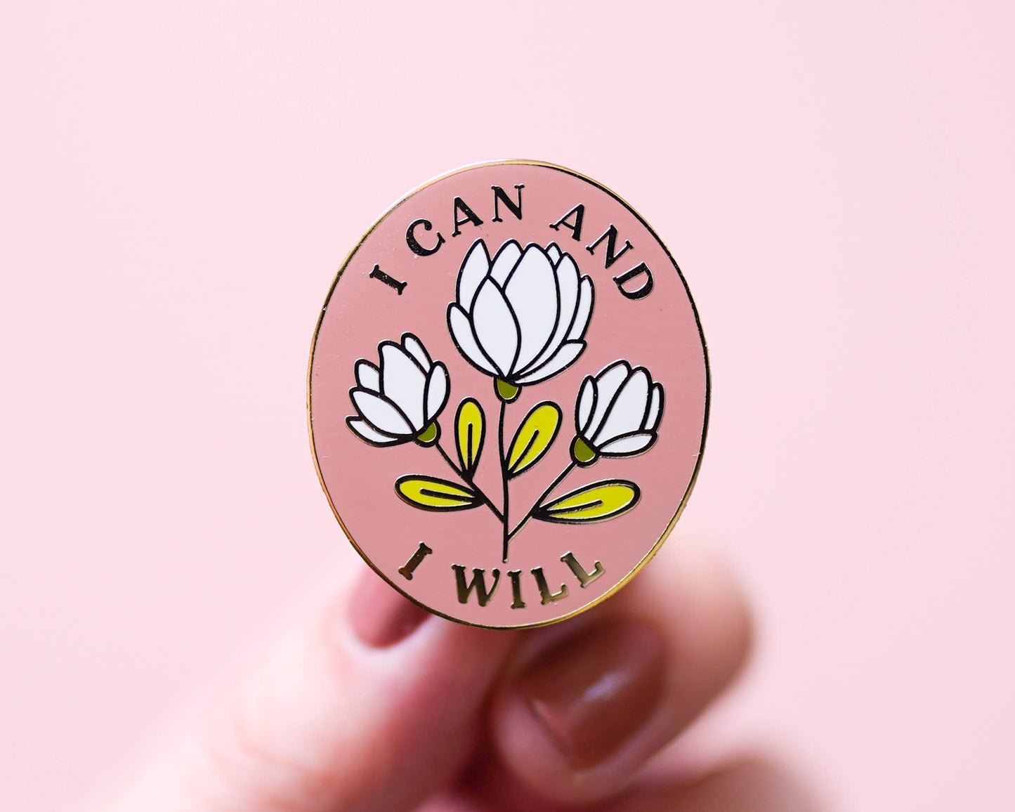 I Can and I Will Enamel Pin