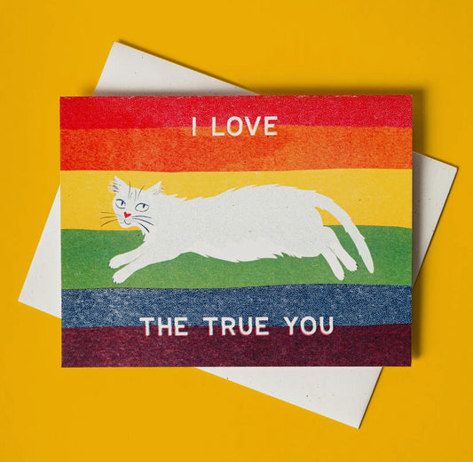 I Love the True You greeting card