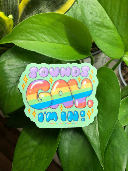 Sounds gay I’m in sticker